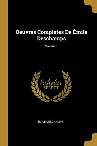 9780270909852: Oeuvres Compltes De mile Deschamps; Volume 1 (French Edition)