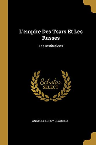 9780270915518: L'empire Des Tsars Et Les Russes: Les Institutions