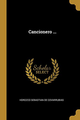 Cancionero . (Paperback) - Horozco Sebastian De Covarrubias