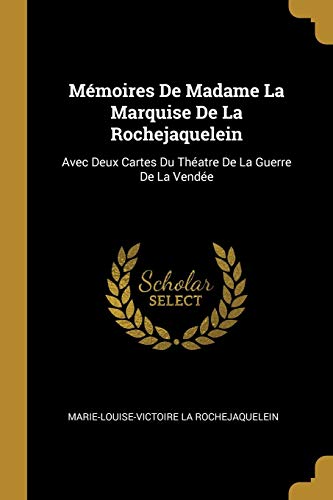 9780270923025: Mmoires De Madame La Marquise De La Rochejaquelein: Avec Deux Cartes Du Thatre De La Guerre De La Vende