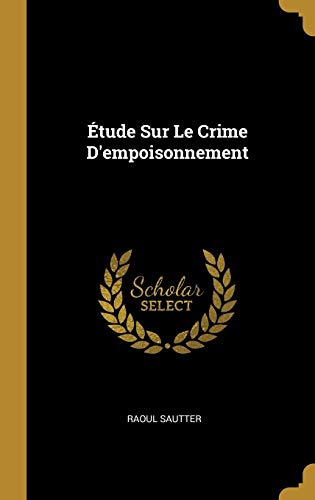 9780270942897: tude Sur Le Crime D'empoisonnement