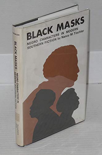 Imagen de archivo de Black Masks: Negro Characters in Modern Southern Fiction a la venta por Books From California