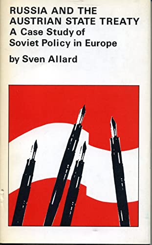 Stock image for Russia and the Austrian State Treaty: A Case Study of Soviet Policy in Europe for sale by The Guru Bookshop