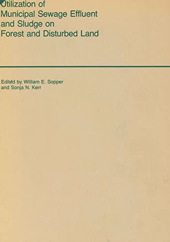 Imagen de archivo de Utilization of Municipal Sewage Effluent and Sludge on Forest and Disturbed Land a la venta por BookDepart