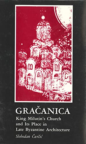 9780271002187: Gračanica: King Milutin's Church and Its Place in Late Byzantine Architecture