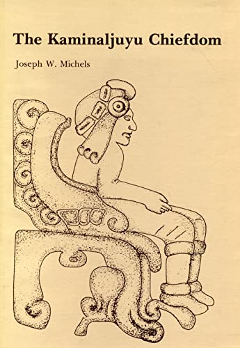 The Kaminaljuyu Chiefdom (The Pennsylvania State University Press Monograph Series on Kami) (The ...