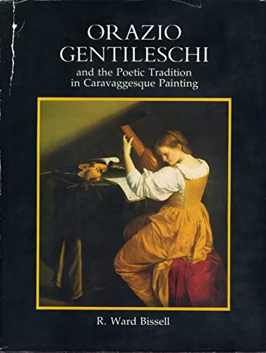 Orazio Gentileschi and the Poetic Tradition in Caravaggesque Painting (9780271002637) by Bissell, Ward