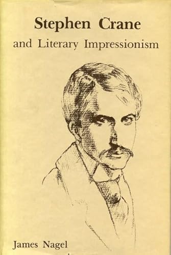 Stephen Crane and Literary Impressionism (9780271002675) by Nagel, James E.