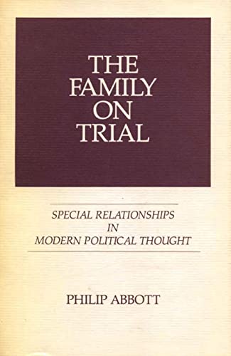 Imagen de archivo de The Family on Trial: Special Relationships in Modern Political Thought a la venta por Berry Hill Book Shop