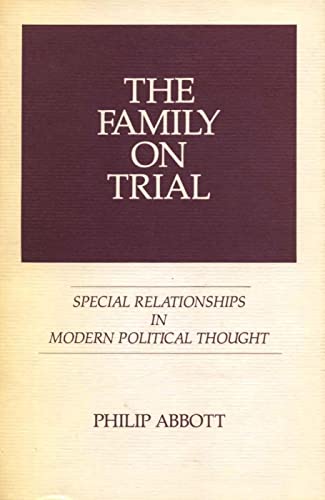 Stock image for The Family on Trial: Special Relationships in Modern Political Thought for sale by Berry Hill Book Shop