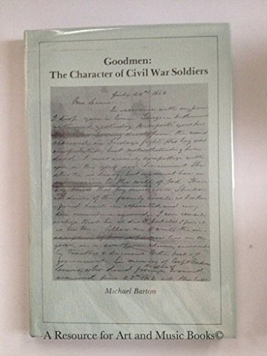 Beispielbild fr Goodmen : The Character of Civil War Soldiers zum Verkauf von Better World Books