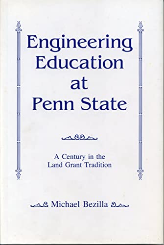 9780271002873: Engineering Education at Penn State: A Century in the Land-Grant Tradition