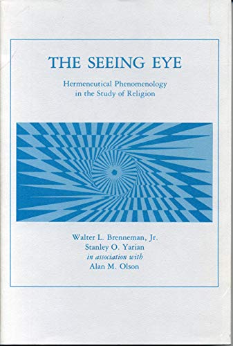 Beispielbild fr The Seeing Eye. Hermeneutical Phenomenology in the Study of Religion zum Verkauf von Pallas Books Antiquarian Booksellers