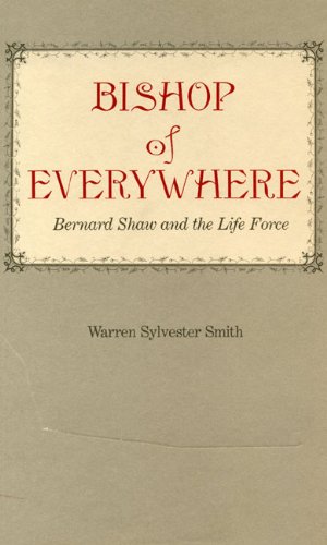 Beispielbild fr Bishop of Everywhere : Bernard Shaw and the Life Force zum Verkauf von Better World Books