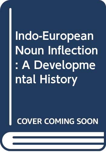 Beispielbild fr Indo-European Noun Inflection : A Developmental History zum Verkauf von Better World Books