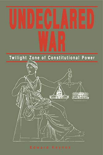 Beispielbild fr Undeclared War : Twilight Zone of Constitutional Power zum Verkauf von Better World Books