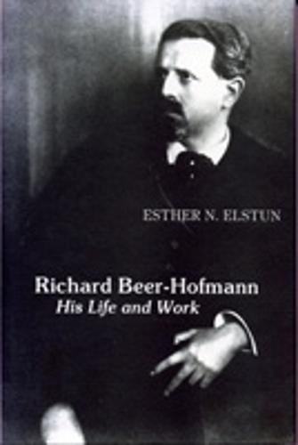 Beispielbild fr Richard Beer-Hofmann. His Life and Work. zum Verkauf von Antiquariat carpe diem, Monika Grevers