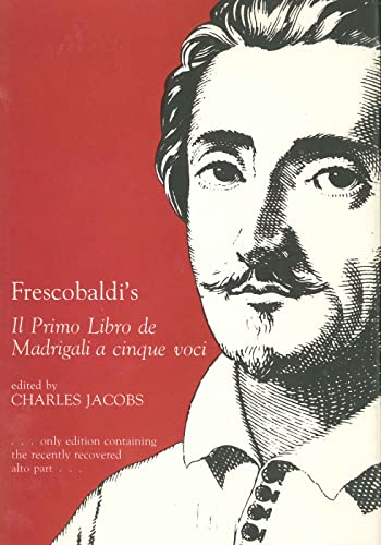 Frescobaldi's Il Primo Libro de Madrigali a Cinque Voci