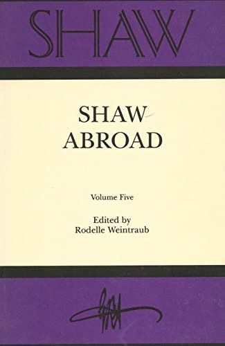 SHAW: The Annual of Bernard Shaw Studies. Vol. 5: Shaw Abroad (9780271003849) by Weintraub, Rodelle