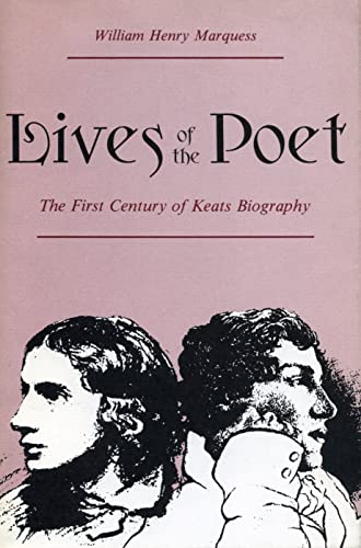 Imagen de archivo de Lives of the Poet The First Century of Keats Biography a la venta por Willis Monie-Books, ABAA