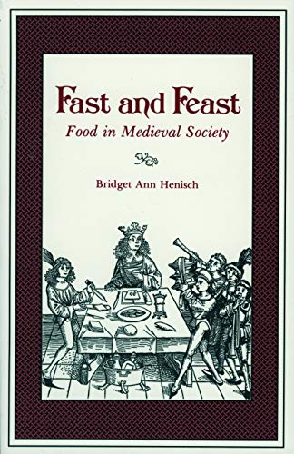 Beispielbild fr Fast and Feast : Food in Medieval Society zum Verkauf von Better World Books