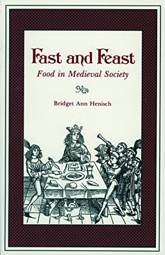 Stock image for Fast and Feast : Food in Medieval Society for sale by Better World Books