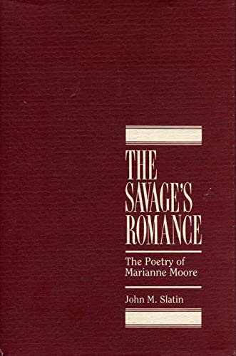 The Savage's Romance: The Poetry of Marianne Moore