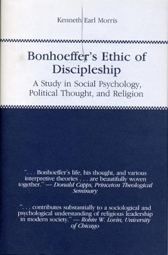 Beispielbild fr Bonhoeffer's Ethic of Discipleship : A Study in Social Psychology, Political Thought, and Religion zum Verkauf von Better World Books