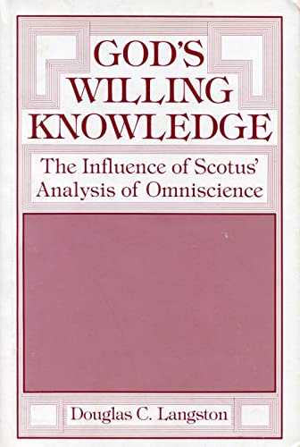 Beispielbild fr God's Willing Knowledge: The Influence of Scotus' Analysis of Omniscience zum Verkauf von Powell's Bookstores Chicago, ABAA