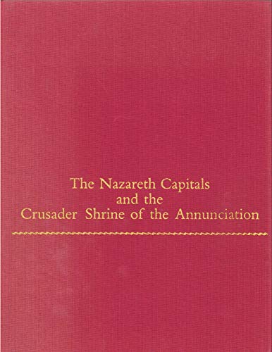 9780271004303: The Nazareth Capitals and the Crusader Shrine of the Annunciation: 42 (College Art Association Monograph)