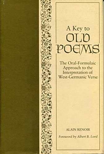 A Key to Old Poems: Oral-Formulaic Approach to the Interpretation of West-Germanic Verse