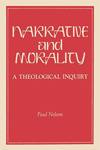 Beispielbild fr Narrative and Morality : A Theological Inquiry zum Verkauf von Better World Books