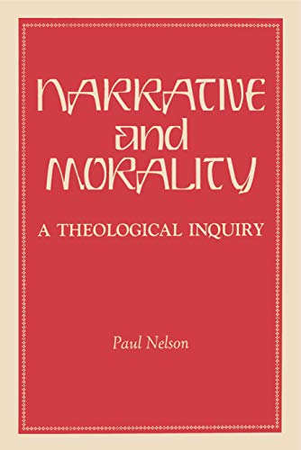 Stock image for Narrative and Morality : A Theological Inquiry for sale by Better World Books