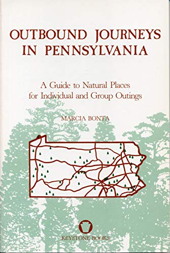 Beispielbild fr Outbound Journeys in Pennsylvania: A Guide to Natural Places for Individual and Group Outings (Keystone Books) zum Verkauf von Amazing Books Pittsburgh