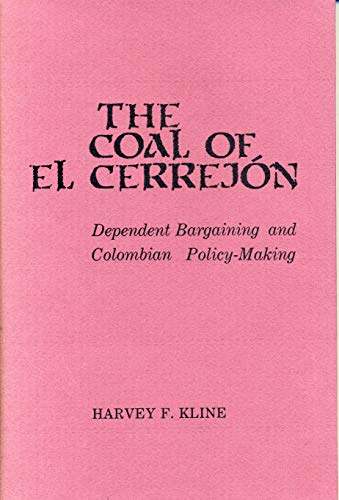 9780271004914: The Coal of El Cerrejn: Dependent Bargaining and Colombian Policy-Making