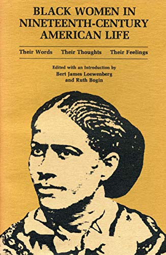 Stock image for Black Women in Nineteenth-Century American Life : Their Words, Their Thoughts, Their Feelings for sale by Better World Books