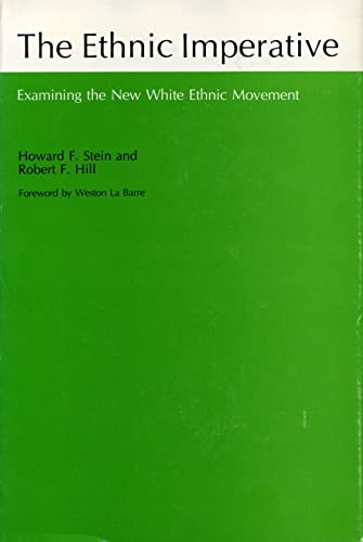 The Ethnic Imperative: Examining the New White Ethnic Movement (9780271005089) by Stein, Howard F.; Hill, Robert F.; Weston La Barre