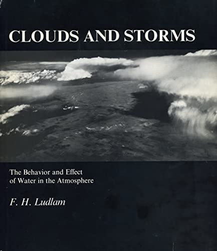 9780271005157: Clouds and Storms: The Behavior and Effect of Water in the Atmosphere