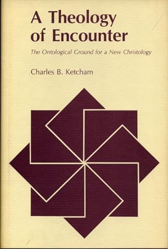 Imagen de archivo de A Theology of Encounter: The Ontological Ground for a New Christology a la venta por ThriftBooks-Atlanta