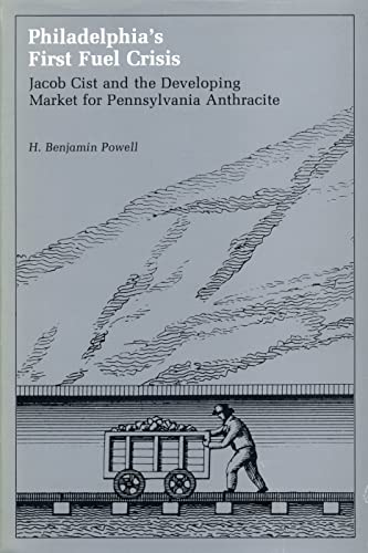 Philadelphia's First Fuel Crisis: Jacob Cist and the Developing Market for Pennsylvania Anthracite