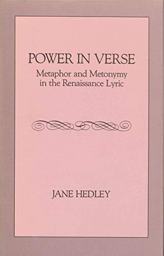 Beispielbild fr Power in Verse : Metaphor and Metonymy in the Renaissance Lyric zum Verkauf von Better World Books