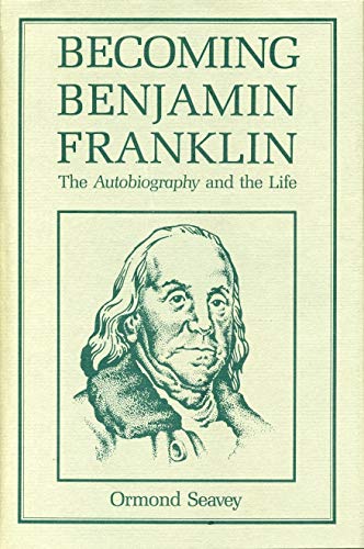Imagen de archivo de Becoming Benjamin Franklin : The Autobiography and the Life a la venta por Better World Books