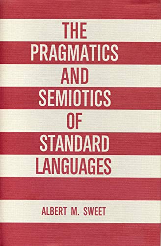 Stock image for The Pragmatics and Semiotics of Standard Languages for sale by Willis Monie-Books, ABAA