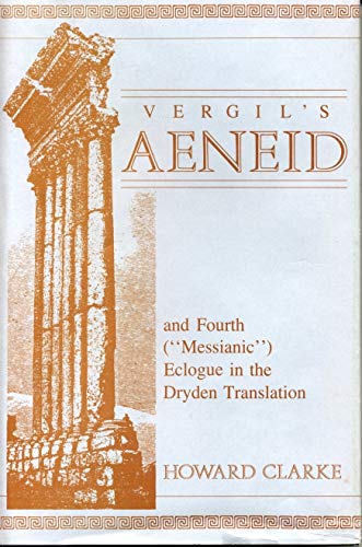 Beispielbild fr Vergil's Aeneid and Fourth (Messianic) Eclogue: In the Dryden Translation zum Verkauf von Atticus Books