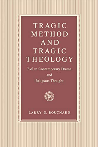 Beispielbild fr Tragic Method and Tragic Theology; Evil in Contemporary Drama and Religious Though zum Verkauf von COLLINS BOOKS