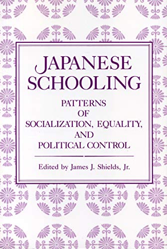 Beispielbild fr Japanese Schooling: Patterns of Socialization, Equality, and Political Control zum Verkauf von Ammareal