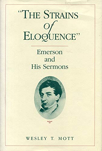 Stock image for Strains of Eloquence : Emerson and His Sermons for sale by Better World Books