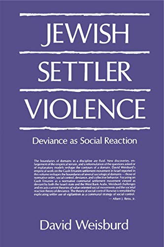 Stock image for Jewish Settler Violence : Deviance As Social Reaction for sale by Better World Books