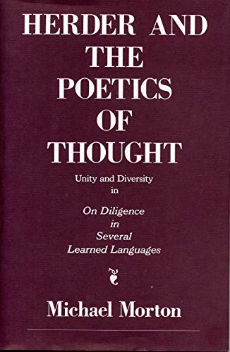 Stock image for Herder and the Poetics of Thought: Unity and Diversity in On Diligence in Several Learned Languages for sale by HPB-Diamond