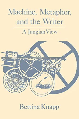 Beispielbild fr Machine, Metaphor, and the Writer : A Jungian View zum Verkauf von Better World Books